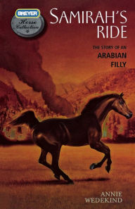Title: Samirah's Ride: The Story of an Arabian Filly (Breyer Horse Collection Series), Author: Annie Wedekind