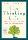 Alternative view 2 of The Thinking Life: How to Thrive in the Age of Distraction