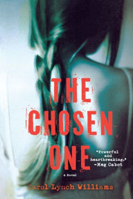 Title: The Chosen One, Author: Carol Lynch Williams