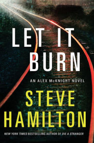 Let It Burn (Alex McKnight Series #10)