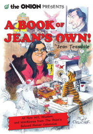 The Onion Presents a Book of Jean's Own!: All New Wit, Wisdom, and Wackiness from The Onion's Beloved Humor Columnist