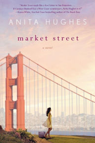 Title: Market Street: A Novel, Author: Anita Hughes