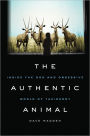 The Authentic Animal: Inside the Odd and Obsessive World of Taxidermy