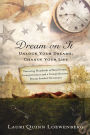 Dream on It: Unlock Your Dreams, Change Your Life