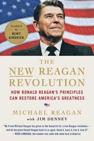 Title: The New Reagan Revolution: How Ronald Reagan's Principles Can Restore America's Greatness, Author: Michael Reagan