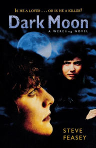 Title: Dark Moon (Steve Feasey's Wereling Series #2), Author: Steve Feasey