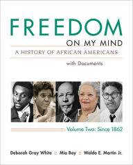 Freedom on My Mind, Volume 2: A History of African Americans with Documents / Edition 1
