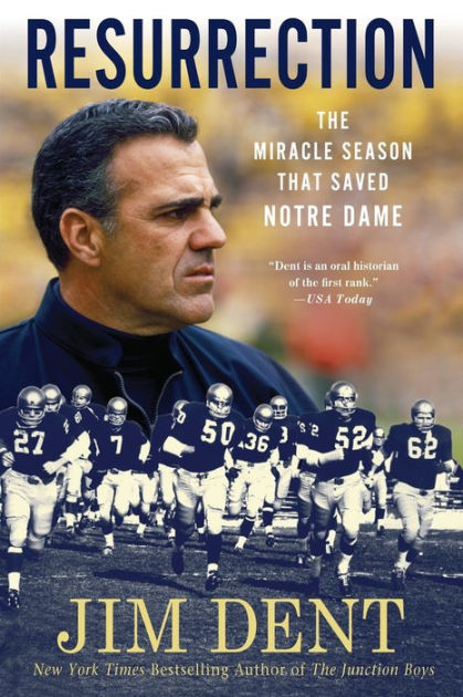 Resurrection: The Miracle Season That Saved Notre Dame by Jim Dent,  Paperback