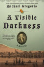 A Visible Darkness (Hanno Stiffeniis Series #3)