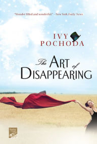 Title: The Art of Disappearing: A Novel, Author: Ivy Pochoda