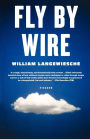 Fly by Wire: The Geese, the Glide, the Miracle on the Hudson