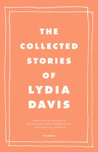 Title: The Collected Stories of Lydia Davis, Author: Lydia Davis