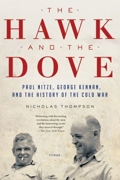 The Hawk and the Dove: Paul Nitze, George Kennan, and the History of the Cold War