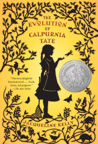 Title: The Evolution of Calpurnia Tate: (Newbery Honor Book), Author: Jacqueline Kelly