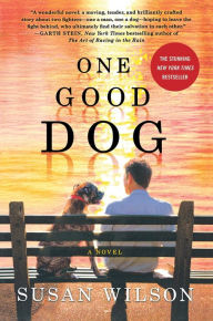 Title: One Good Dog: A Novel, Author: Susan Wilson
