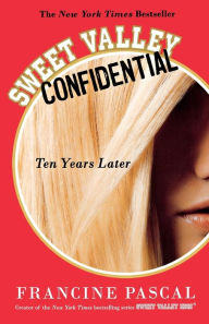 Title: Sweet Valley Confidential: Ten Years Later, Author: Francine Pascal