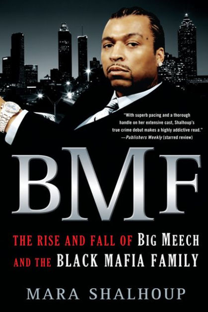 BMF: The Rise and Fall of Big Meech and the Black Mafia Family by