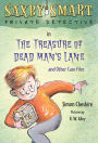 The Treasure of Dead Man's Lane and Other Case Files: Saxby Smart, Private Detective: Book 2