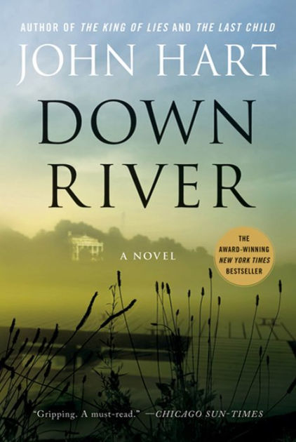 Down River: A Novel by John Hart, Paperback | Barnes & Noble®