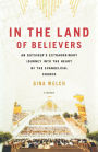 In the Land of Believers: An Outsider's Extraordinary Journey into the Heart of the Evangelical Church