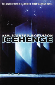 Title: Icehenge: A Novel, Author: Kim Stanley Robinson