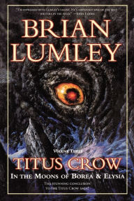 Title: In the Moons of Borea and Elysia (Titus Crow Series #5 & #6), Author: Brian Lumley