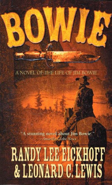 Bowie: A Novel of the Life of Jim Bowie