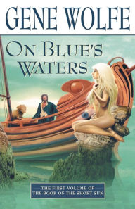 On Blue's Waters (Book of the Short Sun #1)