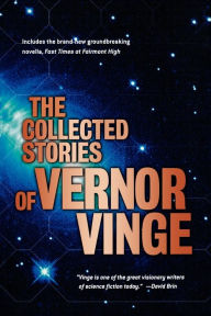 Title: The Collected Stories of Vernor Vinge, Author: Vernor Vinge