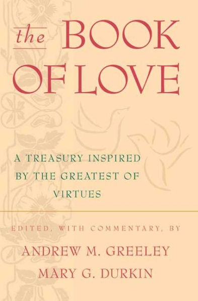 The Book of Love: A Treasury Inspired By The Greatest of Virtues