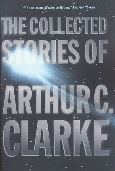 The Collected Stories of Arthur C. Clarke