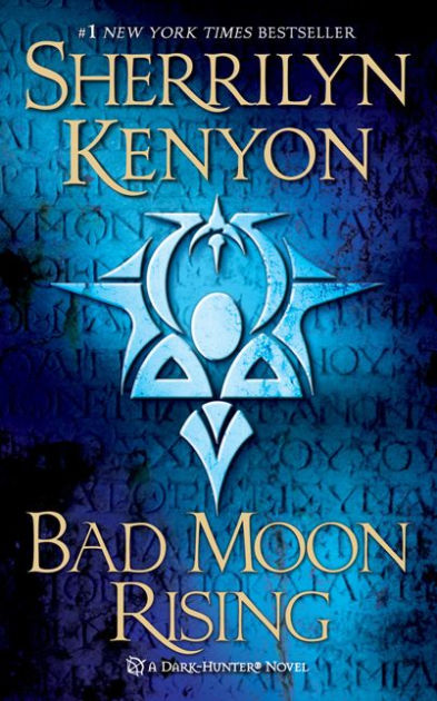 Bad Moon Rising Dark Hunter Series 13 By Sherrilyn Kenyon