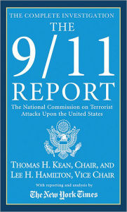 9/11 Report - The Complete Investigation: The National Commission on Terrorist Attacks Upon the United States