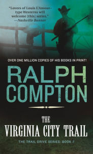Title: The Virginia City Trail (Trail Drive Series #7), Author: Ralph Compton