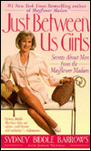Just between Us Girls: Secrets about Men from the Mayflower Madam
