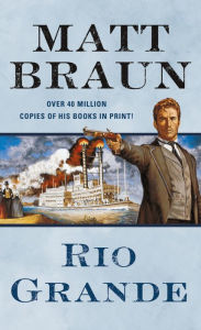 Title: Rio Grande, Author: Matt Braun