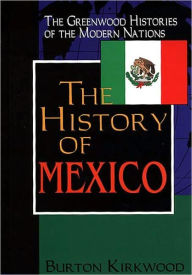 Title: The History of Mexico, Author: Burton Kirkwood