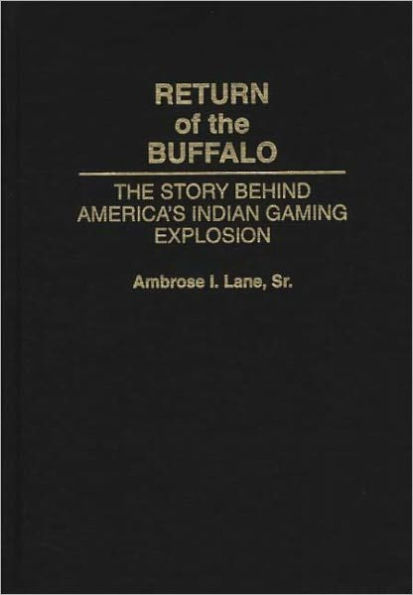 Return of the Buffalo: The Story Behind America's Indian Gaming Explosion