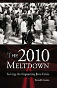 Title: 2010 Meltdown: Solving the Impending Jobs Crisis, Author: Edward E. Gordon