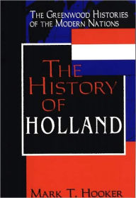 Title: The History of Holland, Author: Mark T. Hooker