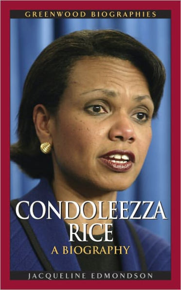 Condoleezza Rice: A Biography