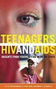 Title: Teenagers, HIV, and AIDS: Insights from Youths Living with the Virus (Sex, Love, and Psychology Series), Author: Lawrence J. D'Angelo
