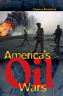 America's Oil Wars