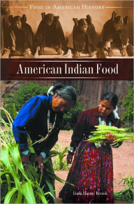 Title: American Indian Food (Food in American History Series), Author: Linda Murray Berzok