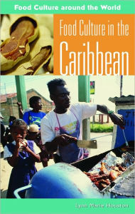 Title: Food Culture in the Caribbean, Author: Lynn Marie Houston