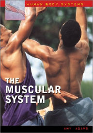 Title: The Muscular System, Author: Amy Adams