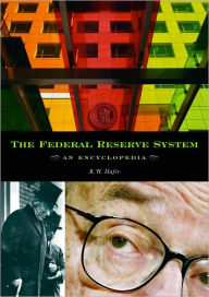 Title: Federal Reserve System: An Encyclopedia, Author: R. W. Hafer