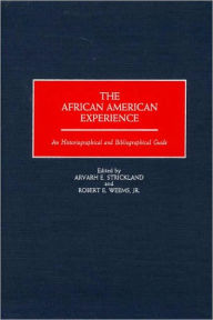 Title: The African American Experience: An Historiographical and Bibliographical Guide, Author: Arvarh E. Strickland