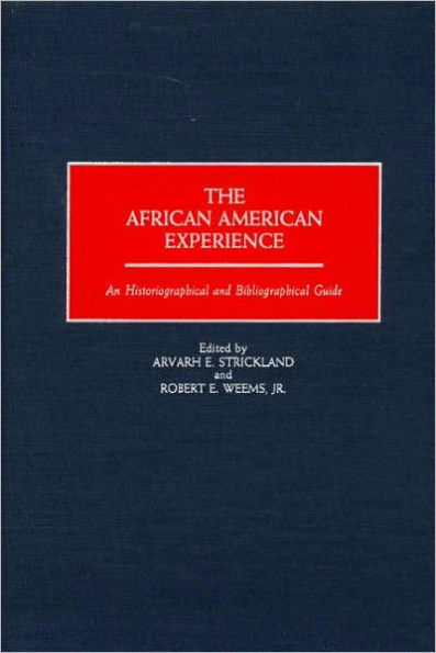 The African American Experience: An Historiographical and Bibliographical Guide