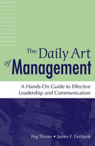 Title: Daily Art of Management: A Hands-On Guide to Effective Leadership and Communication, Author: James F. Fairbank